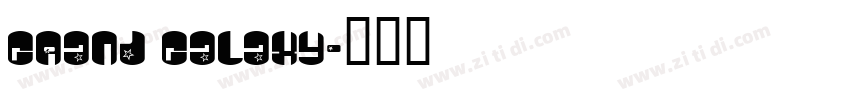 GRAND GALAXY字体转换